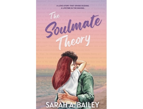 Livro The Soulmate Theory A Second Chance Romance de Sarah A Bailey (Inglês)