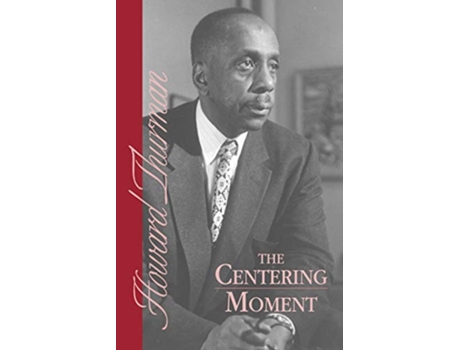 Livro The Centering Moment de Howard Thurman (Inglês)