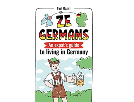 Livro ZE GERMANS An expats guide to living in Germany de Fadi Gaziri (Inglês)