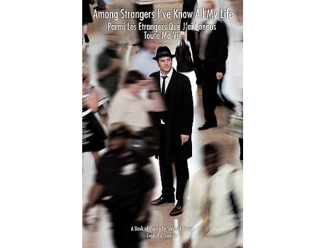 Livro Among Strangers Ive Known All My LifeParmi Les Etrangers Que Jai Connus Toute Ma Vie de Sanford Fraser (Inglês)