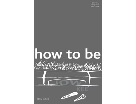 Livro how to be lowKEE And Still Write Things When Youre a Leftie de Hakeela Buford (Inglês)