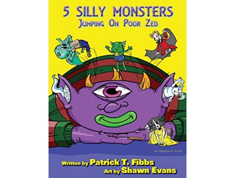 Livro 5 Silly Monsters Jumping On Poor Zed an Ughaboos book 1 Ughabooz de Patrick T Fibbs (Inglês)