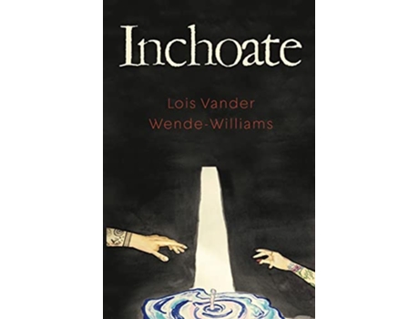 Livro Inchoate de Lois Vander Wende Williams (Inglês)