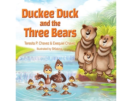 Livro Duckee Duck and the Three Bears de Teresita P Chavez Exequiel Chavez (Inglês)