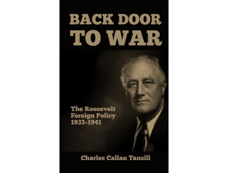 Livro Back Door to War The Roosevelt Foreign Policy 1933-1941 de Tansill, Charles et al. (Inglês)
