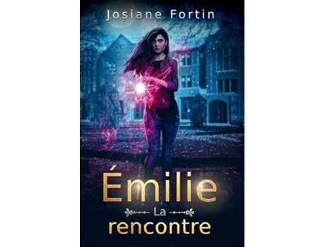 Livro Émilie La rencontre de Josiane Fortin (Francês)