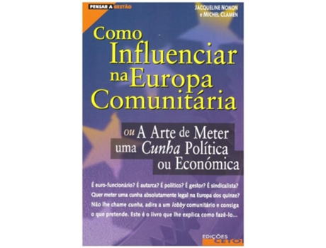 Livro Como Influenciar na Europa Comunitária - Ou A Arte de Meter… de Michel Clamen e Jacqueline Nonon
