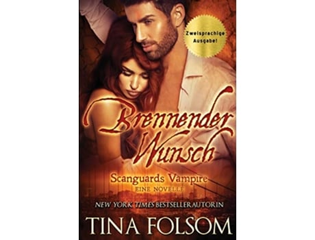 Livro Brennender Wunsch Eine Scanguards Vampir Novelle Scanguards Vampire German Edition de Tina Folsom (Alemão)