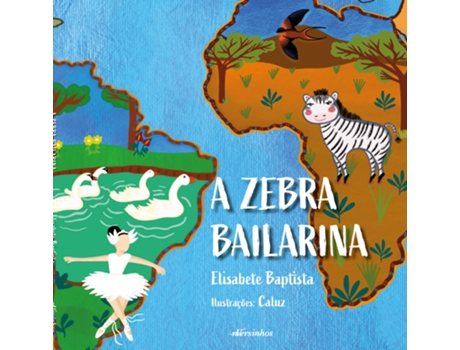 Livro A Zebra Bailarina De Elisabete Baptista (português Do Brasil)