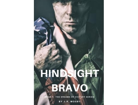 Livro Hindsight Bravo Book 1 in the Dreams of Victory Series de J R Mosby (Inglês)