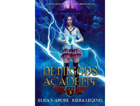 Livro Demigods Academy Year Three Young Adult Supernatural Urban Fantasy Demigods Academy series de Elisa S Amore Kiera Legend (Inglês)