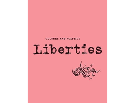 Livro Liberties Journal of Culture and Politics de Michael Ignatieff, Mary Gaitskill et al. (Inglês)