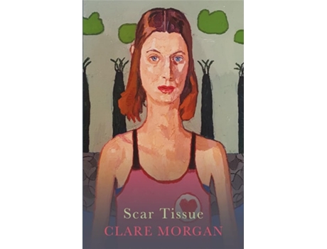 Livro Scar Tissue De Clare Morgan (inglês)