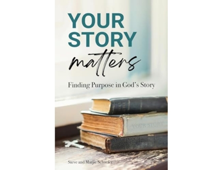 Livro Your Story Matters Finding Purpose in Gods Story de Steve Schaefer (Inglês)