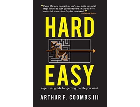 Livro Hard Easy A GetReal Guide for Getting the Life You Want de Arthur F Coombs Iii e Art Coombs (Inglês - Capa Dura)