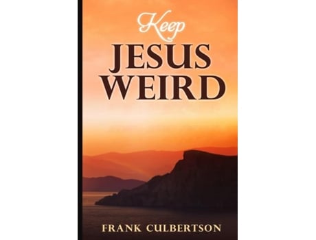 Livro Keep Jesus Weird de Frank Culbertson (Inglês)