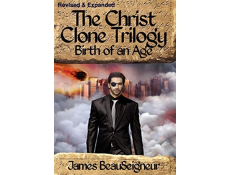 Livro Birth of an Age Christ Clone Trilogy Book 2 de James BeauSeigneur (Inglês)