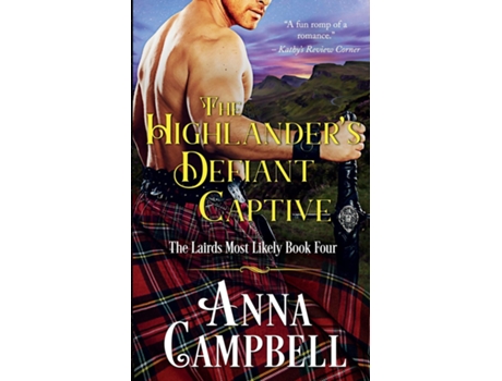Livro The Highlanders Defiant Captive The Lairds Most Likely Book 4 De Anna Campbell (inglês)