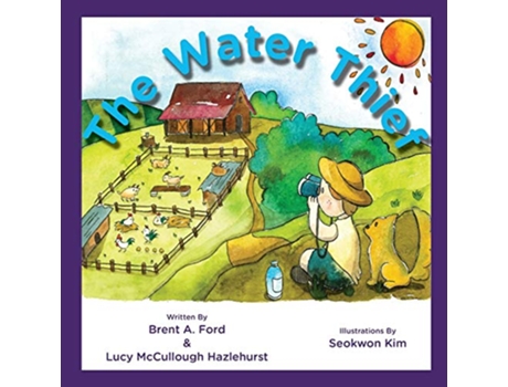 Livro The Water Thief de Brent A Ford Lucy McCullough Hazlehurst (Inglês)