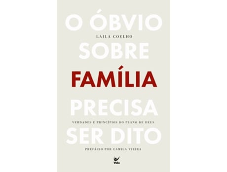 Livro O Óbvio Sobre Família Precisa Ser Dito Verdades E Princípios Do Plano De Deus De Laila Coelho (português Do Brasil)