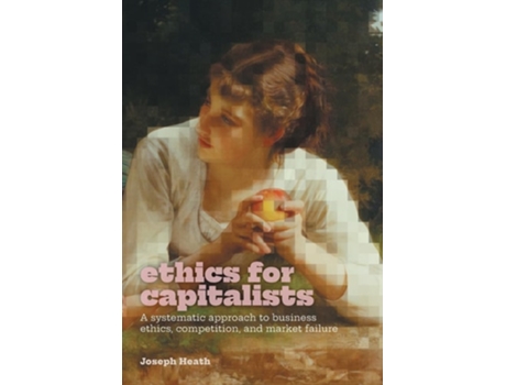 Livro Ethics for Capitalists de Joseph Heath (Inglês - Capa Dura)