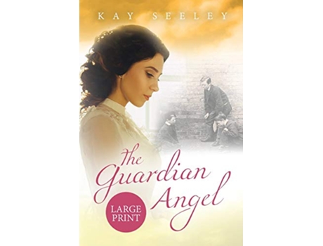 Livro The Guardian Angel Large Print Edition de Mrs Kay Seeley (Inglês)