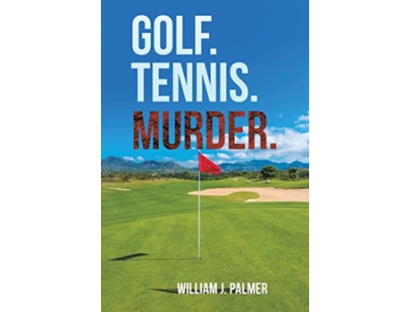 Livro GOLF TENNIS MURDER de William J Palmer (Inglês)