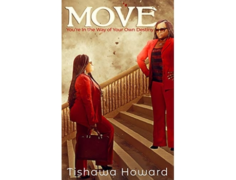 Livro MOVE Youre In the Way of Your Own Destiny de Tishawa Howard (Inglês)