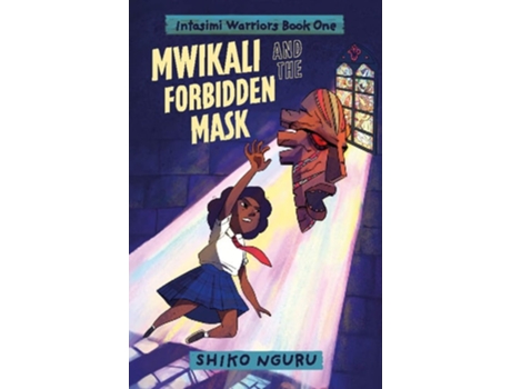 Livro Mwikali And The Forbidden Mask De Shiko Nguru (inglês)