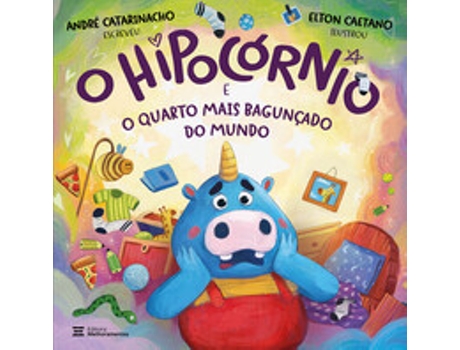 Livro O Hipocórnio E O Quarto Mais Bagunçado Do Mundo De André Catarinacho (português Do Brasil)