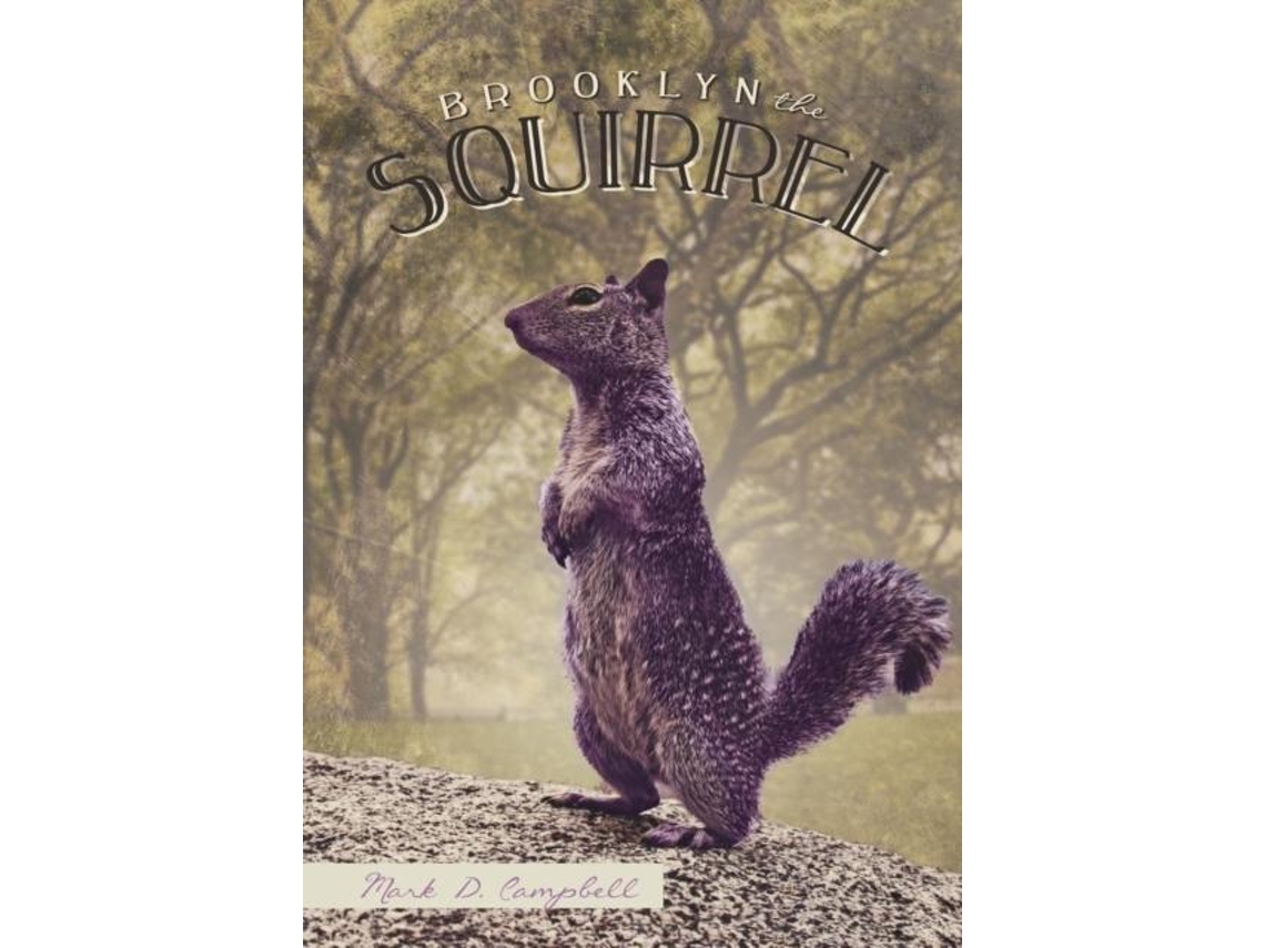 Livro Brooklyn The Squirrel De Mark D Campbell (inglês)