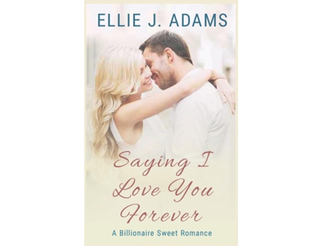 Livro Saying I Love You Forever De Ellie J Adams (inglês)