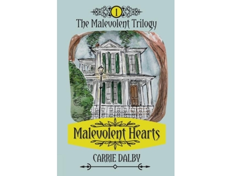 Livro Malevolent Hearts The Malevolent Trilogy 1 De Carrie Dalby (inglês)