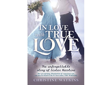 Livro In Love with True Love The Unforgettable Story of Sister Nicolina de Christine Watkins (Inglês)