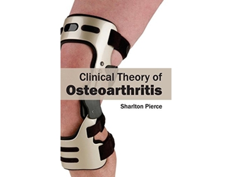Livro Clinical Theory Of Osteoarthritis De Sharlton Pierce (inglês - Capa Dura)
