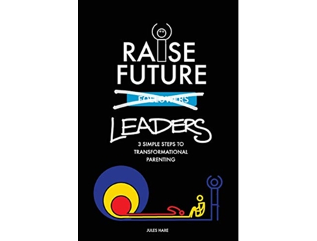Livro Raise Future Leaders 3 Simple Steps to Transformational Parenting de Jules Hare Jules Hare (Inglês)