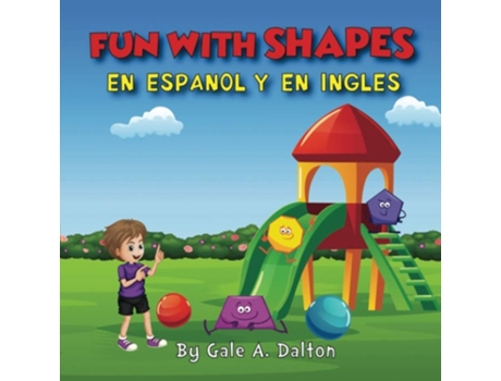 Livro Fun With Shapes En Espanol Y Ingles De Mrs Gale A Dalton (inglês)