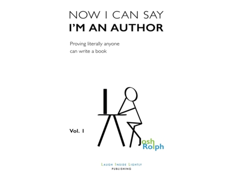 Livro Now I Can Say Im an Author Proving literally anyone can write a book de Joshua Rolph (Inglês)