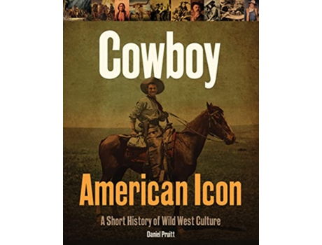 Livro Cowboy American Icon de Daniel Pruitt (Inglês - Capa Dura)