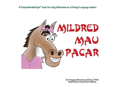 Livro Mildred Mau Pacar For new readers of Indonesian as a SecondForeign Language Indonesian Edition de Jiro H Situmorang e Terry T Waltz (Indonésio)