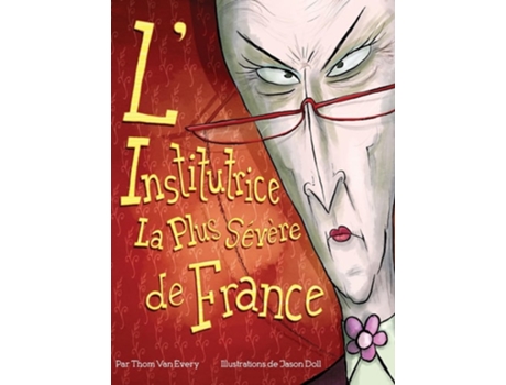 Livro LInstitutrice La Plus Sévère de France de Thom Van Every (Francês - Capa Dura)