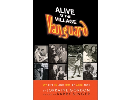 Livro Alive at the Village Vanguard: My Life In and Out of Jazz Time Lorraine Gordon, Barry Singer (Inglês)