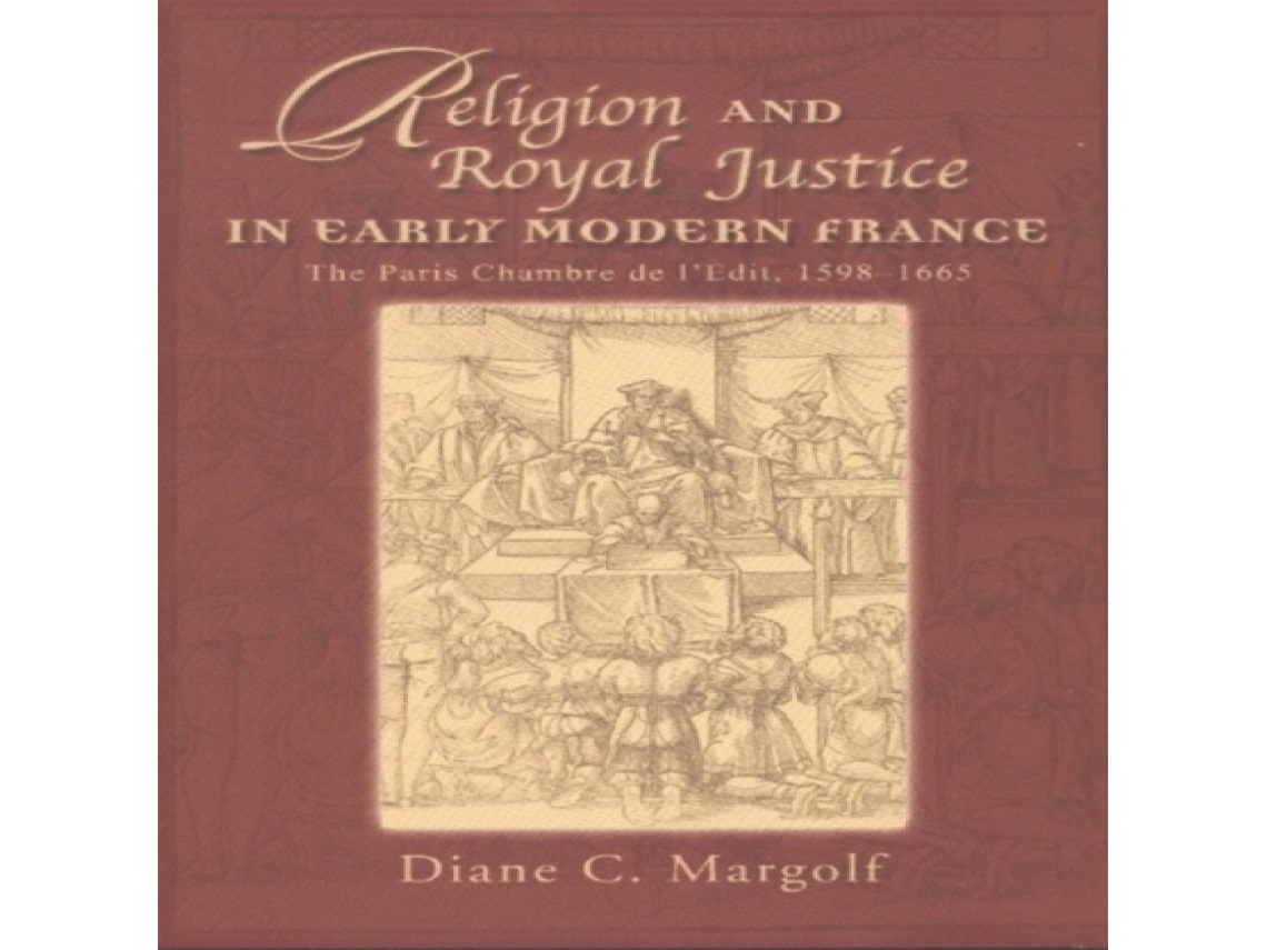 Livro Religion and Royal Justice in Early Modern France de Diane C Margolf (Inglês)