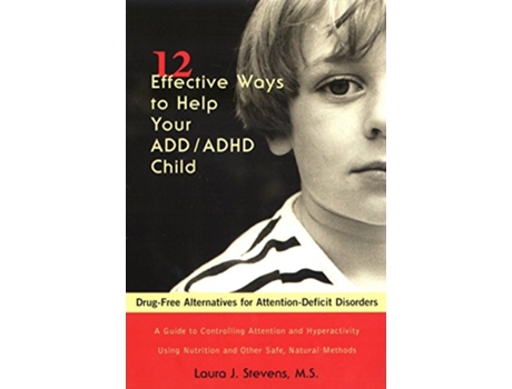 Livro 12 Effective Ways to Help Your Add ADHD Child de Laura J Stevens (Inglês)