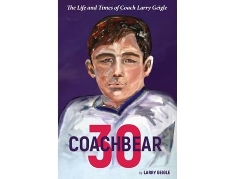 Livro Coachbear 30 De Larry Geigle (inglês)