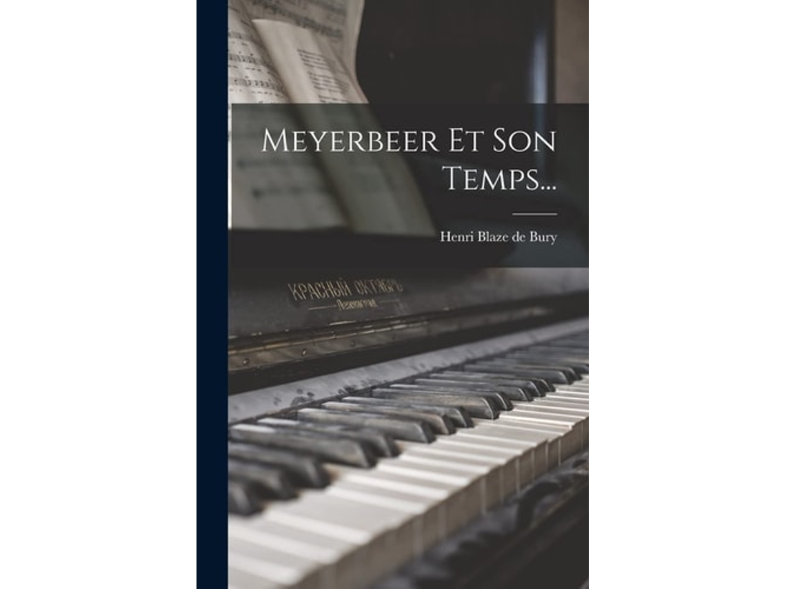 Livro Meyerbeer Et Son Temps... De Henri Blaze De Bury (francês)