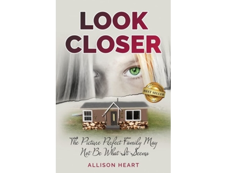 Livro Look Closer The Picture Perfect Family May Not Be What It Seems De Allison Heart (inglês)