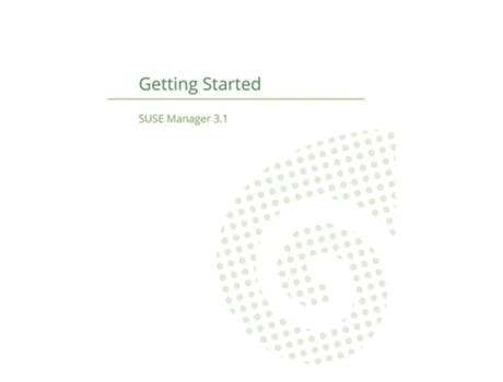 Livro Suse Manager 3.1 Getting Started Guide De Joseph Cayouette E Suse Manager Team (inglês)
