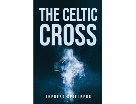 Livro The Celtic Cross De Theresa Spielberg (inglês)