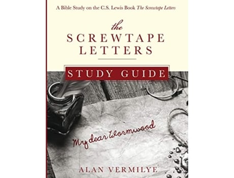 Livro The Screwtape Letters Study Guide A Bible Study on the CS Lewis Book The Screwtape Letters CS Lewis Study de Alan Vermilye (Inglês)
